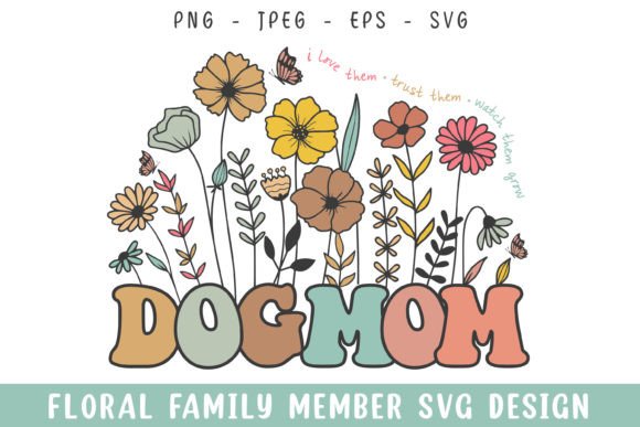 Floral Dog Mom Vintage Flower Design Graphics & Crafts