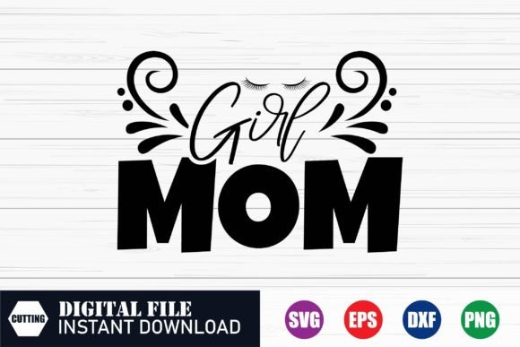 Girl Mom T-shirt Design: Graphics and Crafts in Action