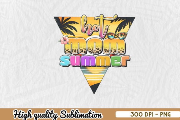 Hot Mom Summer PNG: Graphics for Crafts