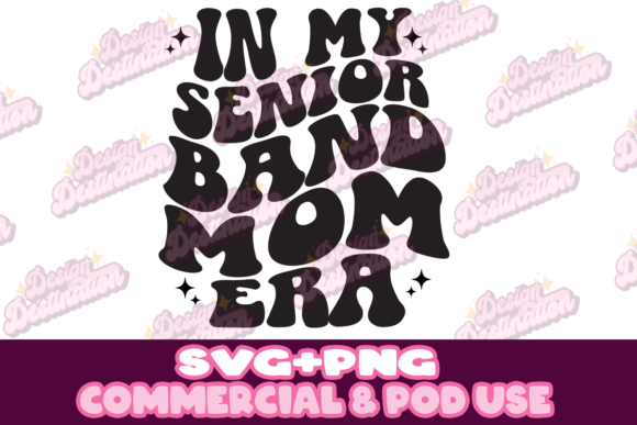 In My Senior Band Mom Era Design Graphics