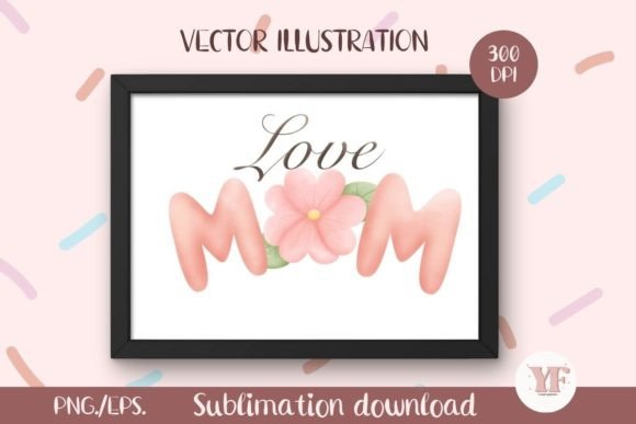 Love Mom Watercolor Lettered: Graphics for Crafts