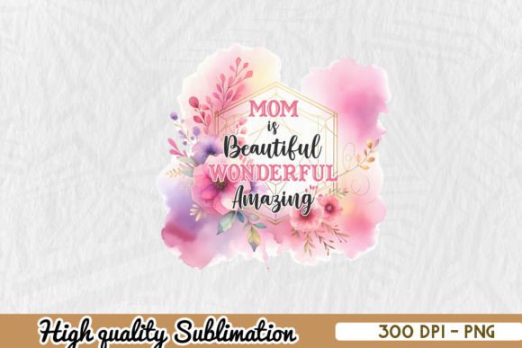 MOM is Beautiful: Stunning Graphics for Crafts