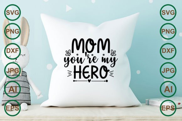 Mom You re My Hero: Graphics for Crafts