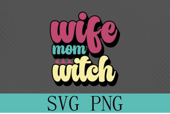 Wife Mom Witch Retro Design Graphics