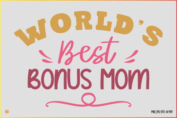 World's Best Bonus Mom Graphics for Crafts